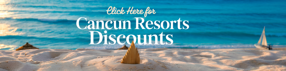 Cancun Resorts Discounts